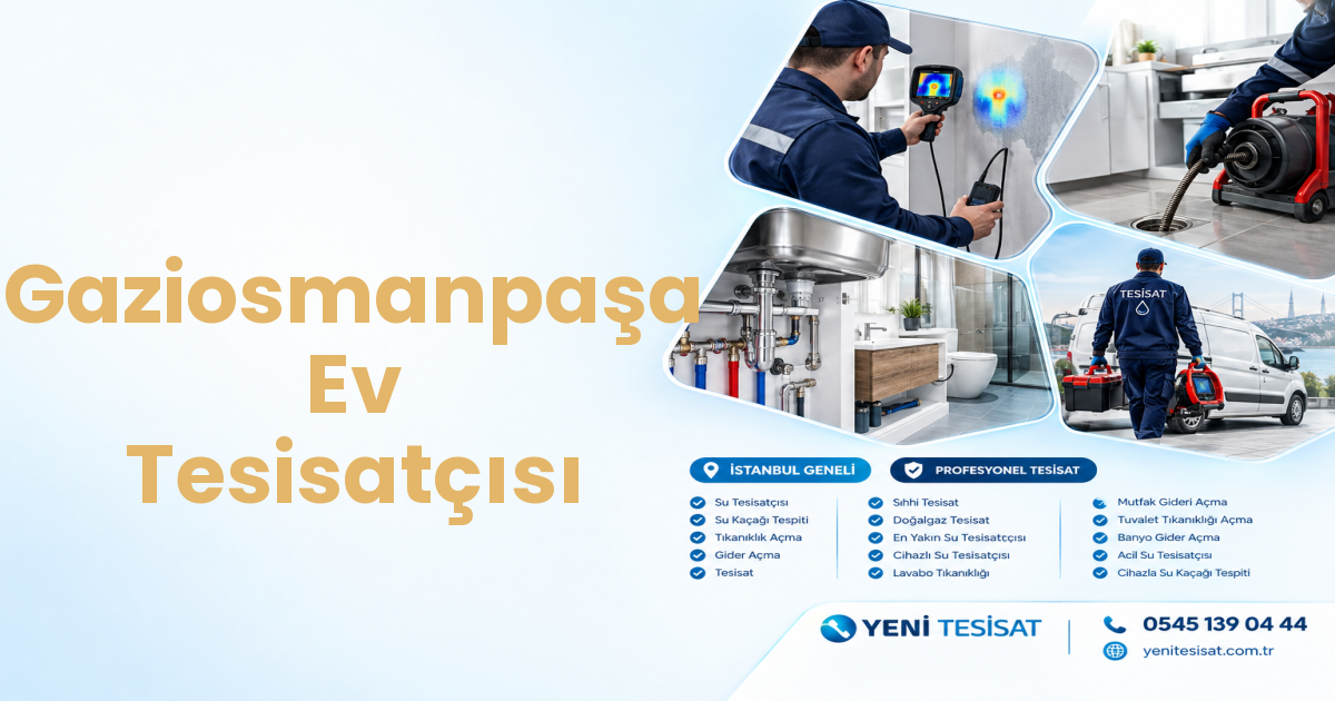 Gaziosmanpaşa Ev Tesisatçısı